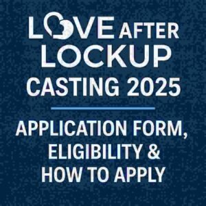 Love After Lockup Casting Season 7 : Application Form, Eligibility